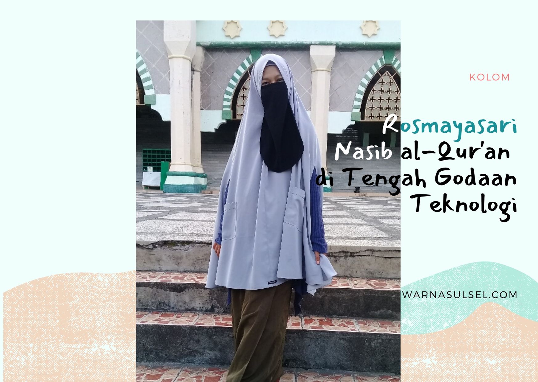 Rosmayasari Nasib al-Qur'an di tengah godaan teknologi