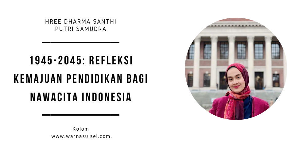 1945-2045 - Refleksi Kemajuan Pendidikan bagi Nawacita Indonesia