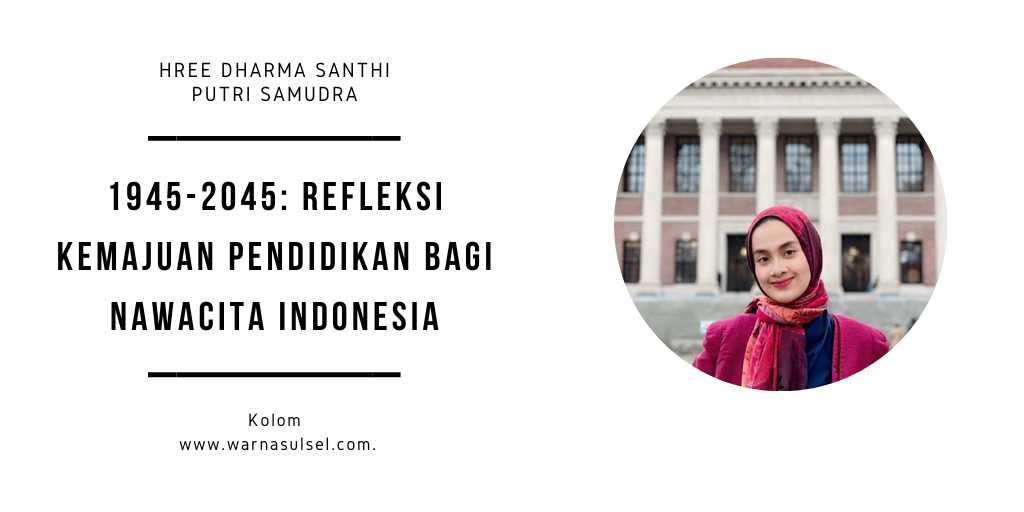 1945-2045 - Refleksi Kemajuan Pendidikan bagi Nawacita Indonesia