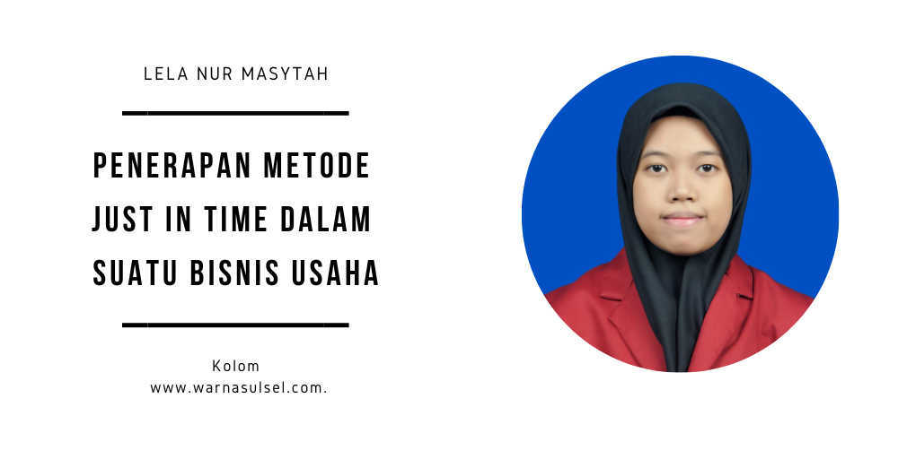 Penerapan Metode Just In Time dalam Suatu Bisnis Usaha