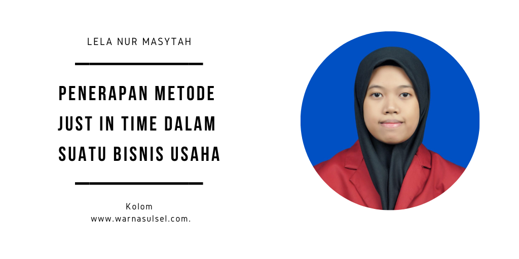 Penerapan Metode Just In Time dalam Suatu Bisnis Usaha