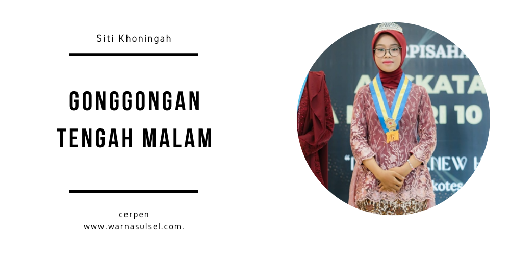 Cerpen Gonggongan Tengah Malam Siti Khoningah