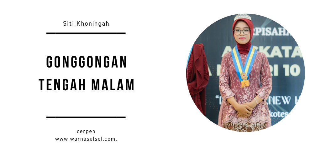 Cerpen Gonggongan Tengah Malam Siti Khoningah