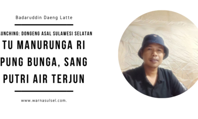 Tu Manurunga ri Pung Bunga, Sang Putri Air Terjun | Badaruddin